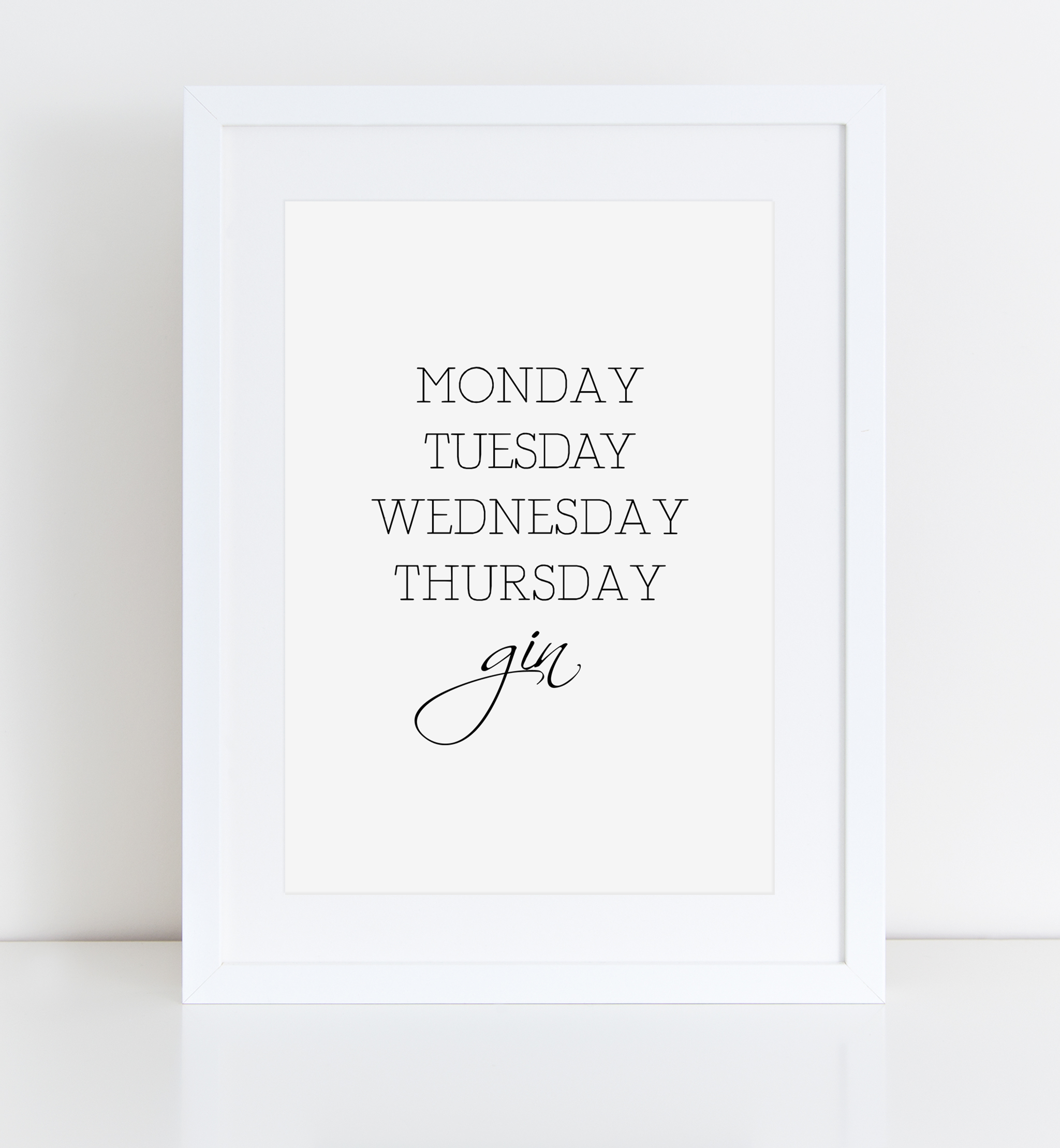 MON TUES WED gin